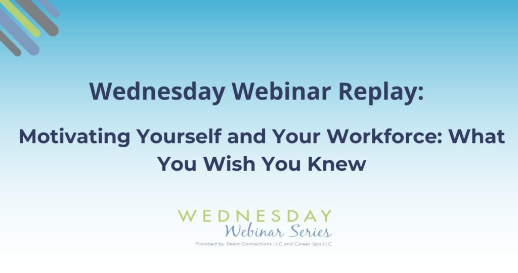 Motivating Yourself and Your Workforce What You Wish You Knew