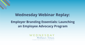 Employer Branding Essentials: Launching an Employee Advocacy Program​