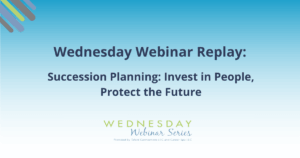 Succession Planning: Invest in People, Protect the Future